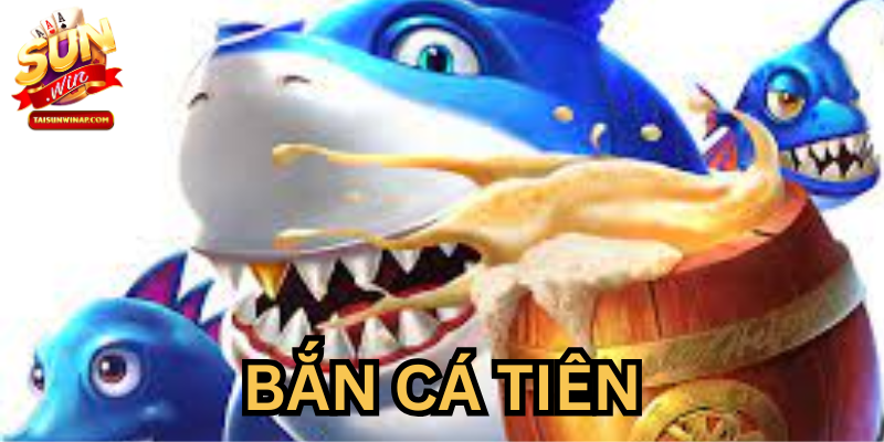 Giới thiệu bắn cá tiên